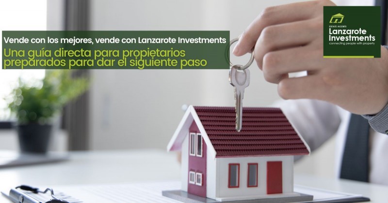 ¿Qué Puedes Esperar al Vender tu Propiedad con Lanzarote Investments?